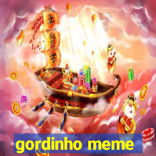 gordinho meme